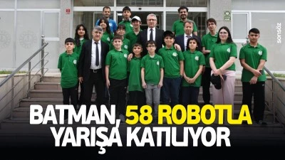 Batman, 58 robotla yarışa katılıyor