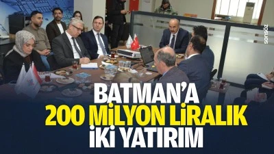 Batman&rsquo;a 200 milyon liralık iki yatırım