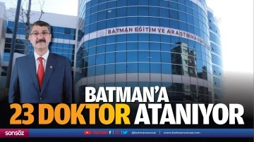Batman’a 23 doktor atanıyor
