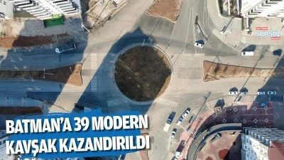 Batman&rsquo;a 39 modern kavşak kazandırıldı