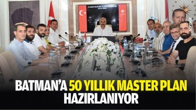 Batman&rsquo;a 50 yıllık master plan hazırlanıyor