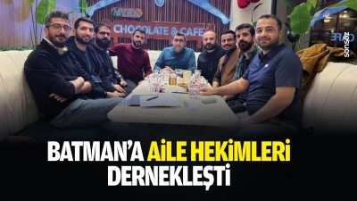 Batman&rsquo;a aile hekimleri dernekleşti