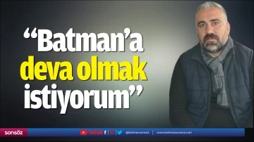 &ldquo;Batman&rsquo;a deva olmak istiyorum&rdquo;
