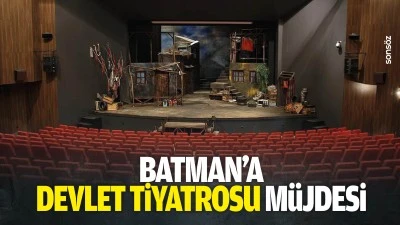 Batman'a Devlet Tiyatrosu m&uuml;jdesi