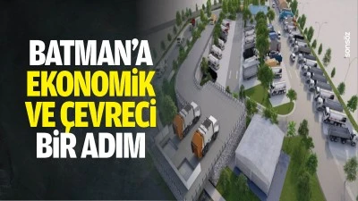 Batman&rsquo;a ekonomik ve &ccedil;evreci bir adım