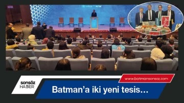 Batman&rsquo;a iki yeni tesis&hellip;