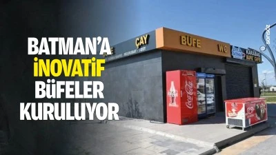 Batman&rsquo;a inovatif b&uuml;feler kuruluyor