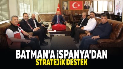 Batman&rsquo;a İspanya&rsquo;dan stratejik destek