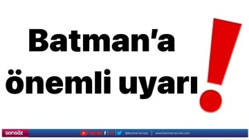 Batman&rsquo;a &ouml;nemli uyarı!