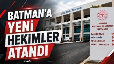 Batman&rsquo;a yeni hekimler atandı