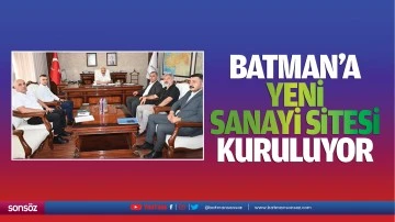Batman&rsquo;a yeni sanayi sitesi kuruluyor