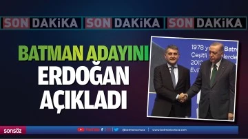 Batman adayını Erdoğan açıkladı