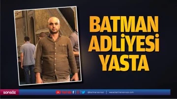 Batman Adliyesi yasta