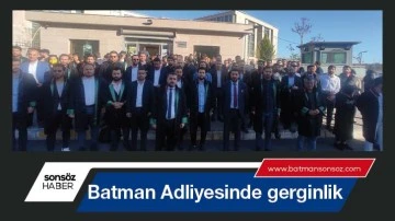 Batman Adliyesinde gerginlik