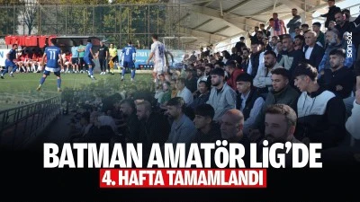 Batman Amat&ouml;r Lig&rsquo;de 4. hafta tamamlandı