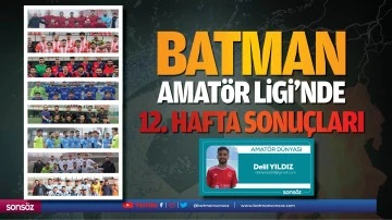 Batman Amat&ouml;r Ligi&rsquo;nde 12. hafta sonu&ccedil;ları