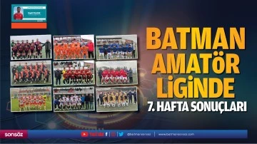 Batman Amat&ouml;r Liginde 7. hafta sonu&ccedil;ları