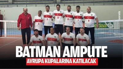 Batman Ampute, Avrupa kupalarına katılacak