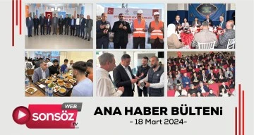 Batman Ana Haber B&uuml;lteni - 18 Mart 2024