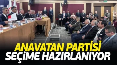 Anavatan Partisi se&ccedil;ime hazırlanıyor
