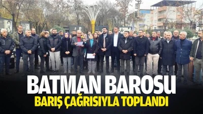 Batman Barosu, barış &ccedil;ağrısıyla toplandı