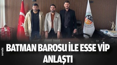 Batman Barosu ile Esse VİP anlaştı