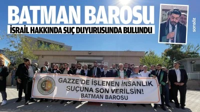 Batman Barosu, İsrail hakkında su&ccedil; duyurusunda bulundu
