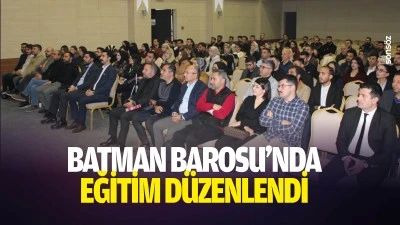 Batman Barosu&rsquo;nda eğitim d&uuml;zenlendi