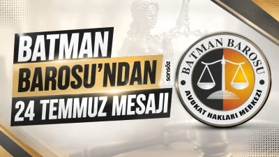 Batman Barosu&rsquo;ndan 24 Temmuz mesajı