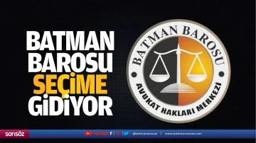 Batman Barosu se&ccedil;ime gidiyor
