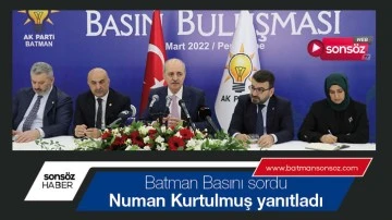 Batman Basını sordu, Numan Kurtulmuş yanıtladı
