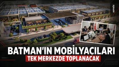 Batman&rsquo;ın mobilyacıları tek merkezde toplanacak