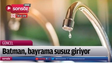 Batman, bayrama susuz giriyor