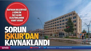 Batman Belediyesi, 1 g&uuml;nl&uuml;k iş&ccedil;i alımı eleştirilerine yanıt verdi; Sorun, İŞKUR&rsquo;dan kaynaklandı