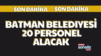Batman Belediyesi 20 personel alacak