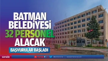 Batman Belediyesi 32 personel alacak