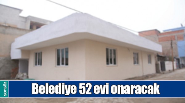 BATMAN BELEDİYESİ 52 EVİ ONARACAK