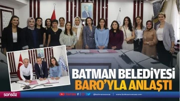 Batman Belediyesi, Baro&rsquo;yla anlaştı
