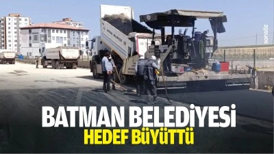 Batman Belediyesi, hedef b&uuml;y&uuml;tt&uuml;