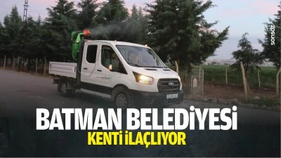 Batman Belediyesi, kenti ila&ccedil;lıyor