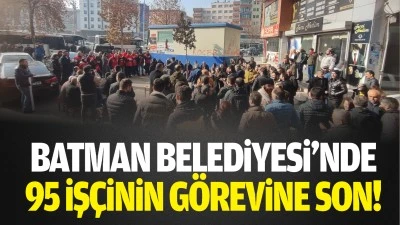 Batman Belediyesi'nde 95 iş&ccedil;inin g&ouml;revine son!