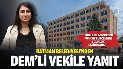Batman Belediyesi&rsquo;nden DEM&rsquo;li Vekile yanıt