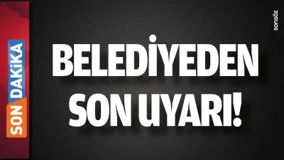 Batman Belediyesi'nden son uyarı!