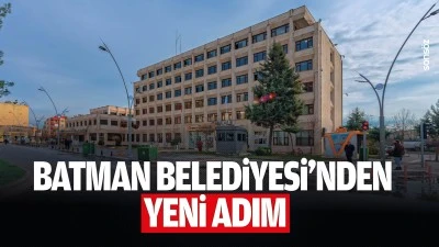 Batman Belediyesi&rsquo;nden yeni adım