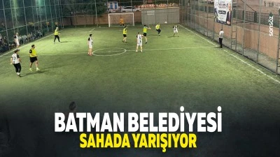 Batman Belediyesi sahada yarışıyor