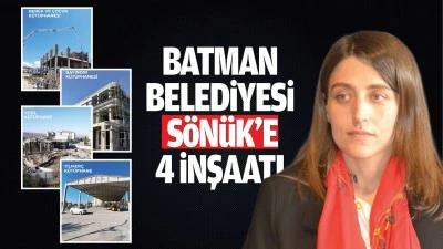 Batman Belediyesi, S&ouml;n&uuml;k&rsquo;e 4 inşaatı sordu