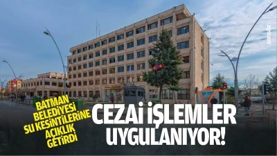 Batman Belediyesi, su kesintilerine a&ccedil;ıklık getirdi; Cezai işlemler uygulanıyor!