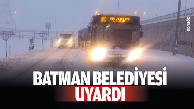 Batman Belediyesi uyardı