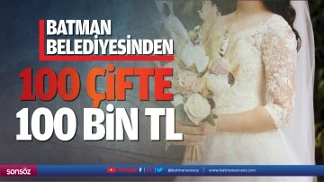 Batman Belediyesinden 100 &ccedil;ifte 100 bin TL