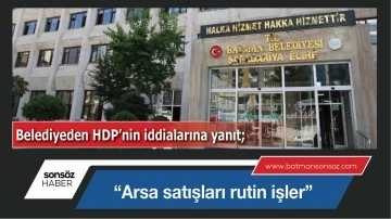 Batman Belediyesinden HDP&rsquo;nin iddialarına yanıt